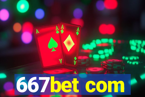 667bet com